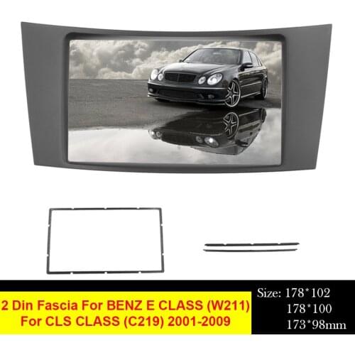 2Din Car Radio Fascia For BENZ E CLASS W211 / CLS CLASS C219 2001-2009 DVD Stereo Frame Panel Mounting Dash Installation Bezel