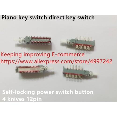 Original new 100% piano key switch direct key switch self-locking power switch button 4 knives 12pin