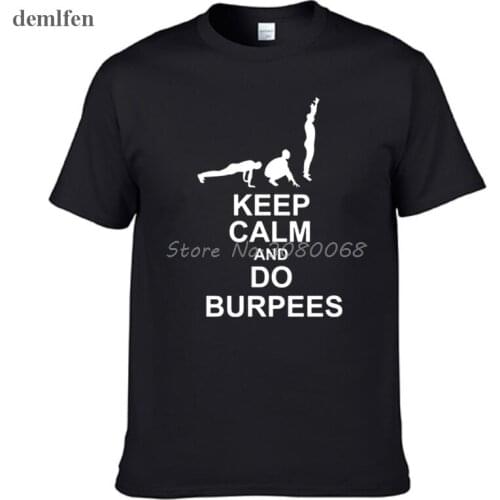 New Summer Keep Calm And Do Burpees T Shirt Men Casual O-neck Short Sleeve Cotton Fashion T-shirt Street Wear Tops Tees