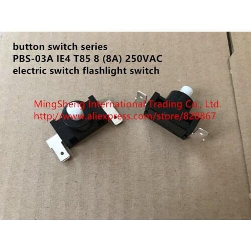Original new 100% button switch series PBS-03A IE4 T85 8 (8A) 250VAC electric switch flashlight switch