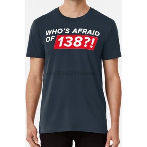 Whos afraid of 138! T shirt whos afraid 138 one three eight white trance