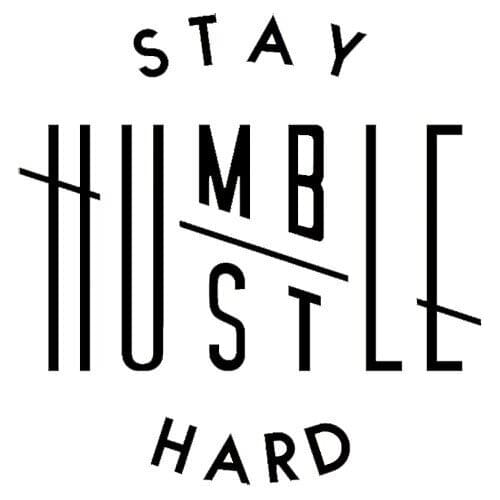 STAY HUMBLE HUSTLE HARD Vinyl Car Stickers Decals Car Window Decals Window Bodywork Car Interior PVC13*13cm