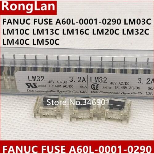 [SA]Original FANUC FANUC Fuse Fuse A60L-0001-0290 LM03 LM10 LM13 LM16 LM20 LM32 LM40 LM50 --50PCS/lot