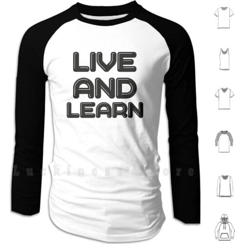 Live And Learn Hoodies Long Sleeve Secret Santa Christmas Birthday Boy Girl Present Husband Wife Friend