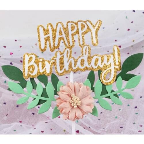 2019 New Happy Birthday Cupcake Topper Glitter Gold Flowers Cake Topper For Girls Birthday Party Cake Decorations Baby Shower