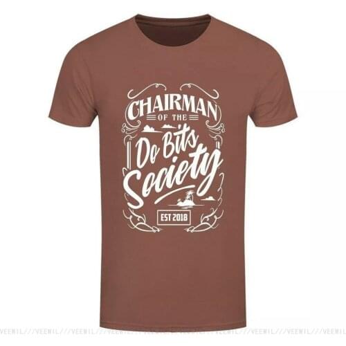 T-Shirt Chairman Of The Do Bits Society Mens Brown Cotton Gym Sportswear Tops Tee Shirt
