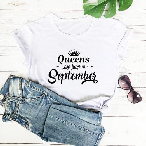Queens are born in September Womens Summer Funny Casual 100%Cotton T-Shirt Birthday Shirts Birthday Gift Everyone is a queen