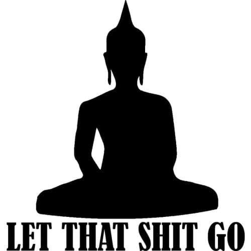 Let That Sh*t Go Buddha Vinyl Car Decals Sticker Creative Hoilday Stickers White Window Decor Waterproof T093
