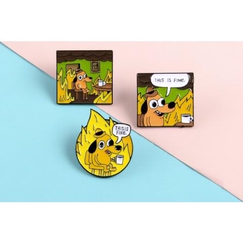 Catch Fire Cartoon Dog Pins This is Fine Lapel Enamel Pins Humor Fun Brooches Badges Clothes Bag Pins Jewelry Gifts For Friends