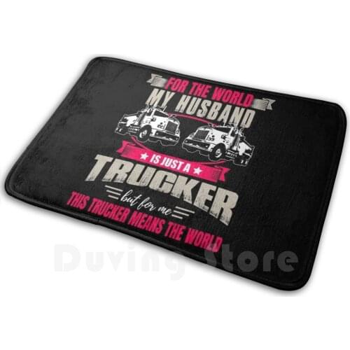 Funny Truck Driver Husband Logistics Highway Gift Soft Non-Slip Mat Rug Carpet Cushion Truck Trucker Job Autobahn