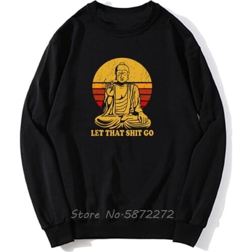 Vintage Style Let That Shit Go Hoodie Buddha Men Pollover Sweatshirt Fleece Hoodies Streetwear Harajuku Hip Hop