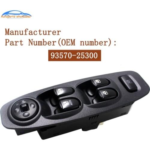 93570-25300 9357025300 For Hyundai Accent 2002-2006 Car Left Drivers Side Power Window Switch Auto Parts