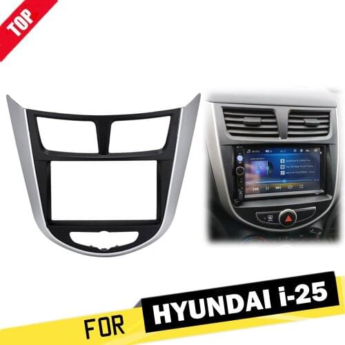 2 Din Car Refitting Radio Fascia Fit For HYUNDAI i-25 i25 Accent Solaris Verna Panel Dash Mount DVD Trim Kit CD Frame Bezel kit