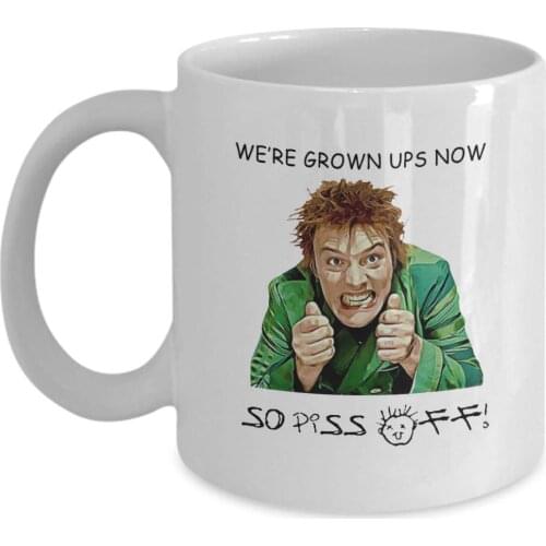 We're grown ups now so piss off Mug Coffee Mug Gift Coffee Mug 11OZ Coffee Mug