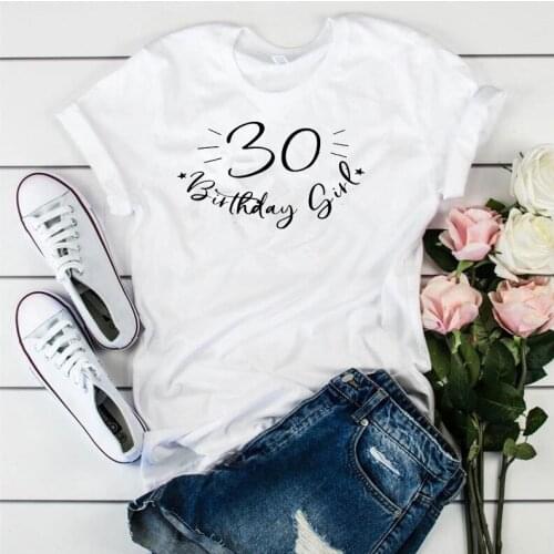 30 Birthday Girl Tshirt Fashion Party Harajuku Female Clothing Cotton Funny Letter Born 1990 Women T-shirt Short Sleeve Top Tees