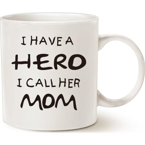 Coffee Mug, I Have a Hero I Call Her Mom Funny Best Mothers Day and Birthday Gifts for Mom Mother Cup, White 11 Oz