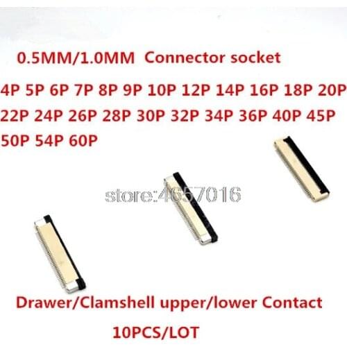 FPC 0.5MM 1.0MM Connector socket Drawer/Clamshell upper/lower Contact 4P 6P 8P 9P 10P 12P 14P 16P 18P 20P 24P 26P 28P 30P 40P