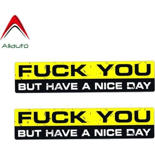 Aliauto 2 X Car Sticker Personality F YOU HAVE A NICE DAY Funny PVC Car Decal for Toyota Honda Nissan,15CM*3CM