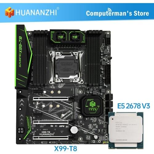 HUANANZHI X99 T8 X99 Motherboard combo kit set Intel XEON E5 2678 V3 support 8 * DDR3 RECC NON-ECC memory M.2 USB3.0