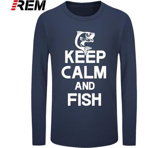 REM Cool Funny Keep Calm and Fish on T-Shirt Men Fisherman How To Catch Carp Fishing Father Cotton long Sleeve T Shirts
