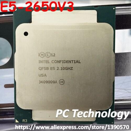 Original Intel Xeon E5 V3 E5-2650V3 QFSB ES version 2.10GHZ 25M 10CORE 105W E5-2650 V3 LGA2011-3 E5 2650V3 processor E5 2650 V3