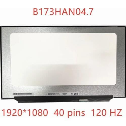 LCD B173HAN04.7 B173HAN04 7 17.3'' 1920*1080 EDP 40 Pins 45% NTSC 120Hz 250 cd/m² Contrast Ratio 800:1 Laptop LCD LED Screen