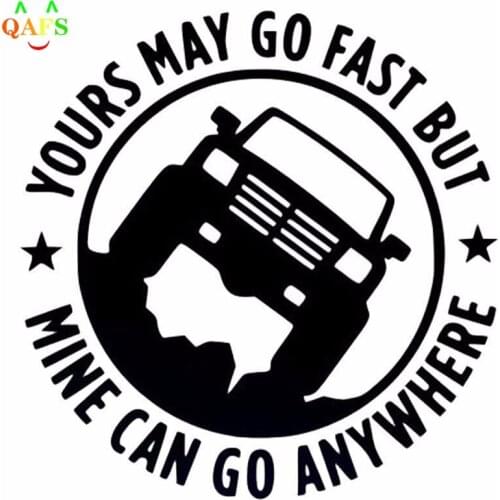 1 pcs Creative 4X4 YOURS MAY GO FAST MINE CAN GO ANYWHERE Funny Car Stickers 15CM*15CM