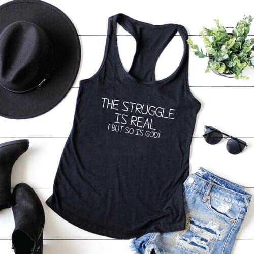 Vest The Struggle Is Real But So Is God Tank Top Casual Sleeveless Christian Bible Quote Tanks Womens Racerback Workout Shirt