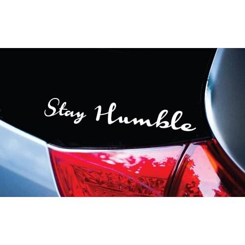Stay Humble 8" Window Decal _ waterproof, 8 year life, will not fade, easy to install, 20cm