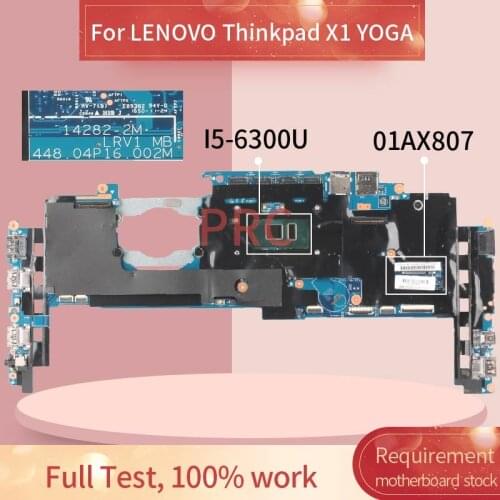 01AX807 For LENOVO Thinkpad X1 YOGA I5-6300U 8GB Notebook Mainboard 14282-2M 448.0P16.002M SR2F0 DDR3 Laptop motherboard