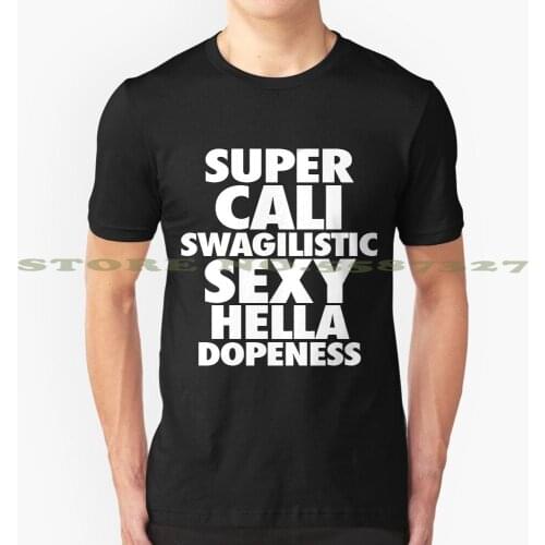 Super Cali Swagilistic Sexy Hella Black White Tshirt For Men Women Super Cali Swagilistic Sexy Hella Dopeness Tank