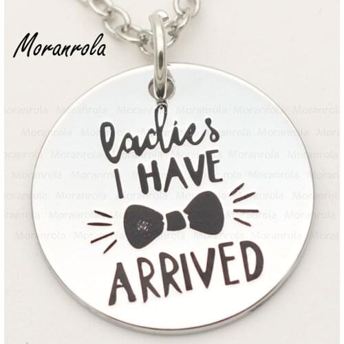 New arrival "Ladies i have arrived "Necklace & keychain charm,Birthday Jewelry Newborn new mom necklace Wedding charm Baby Boy