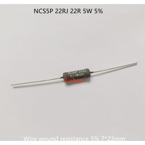 Original new 100% NCS5P 22RJ 22R 5W 5% wire wound resistance 7*23mm (Inductor)