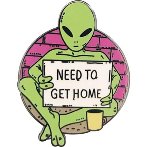 Green Alien Space Brooch Need to get home Enamel Pin Mysterious ufo astronomy Jewelry novelty wanderlust Gift