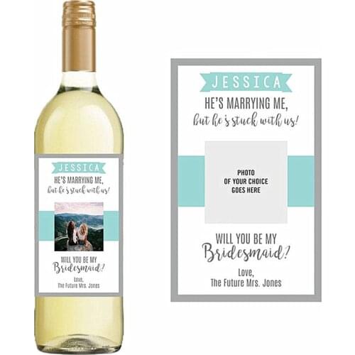 Custom photo Wine Bottle Label,Hes marrying me but stuck with us bridesmaid invite,will you be my maid of honor,Editable Label