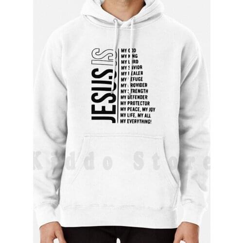 Jesus My God My King My Lord My Savior My Healer My Refuge My Provider hoodie long sleeve Jesus My God