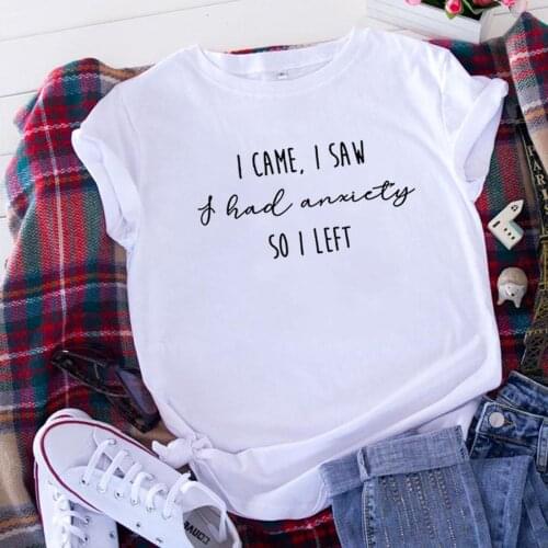 I Came I Saw I Had Anxiety T Shirt Women Short Sleeve Tshirts Women O-neck Loose Tee Shirt Femme White Camisetas Mujer Top