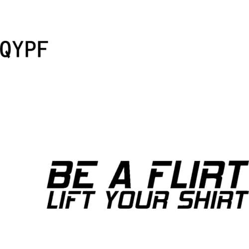 QYPF 16.7CM*4CM Funny Be A Flirt Lift Your Shirt Car-styling Vinyl Motorcycle Car Sticker Decal C15-2401
