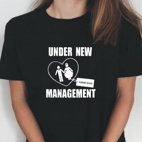 Wedding Party Gifts Graphic Fashion Summer Short Sleeve Harajuku Tee Shirt Femme Under New Management Funny T Shirt Women Tops