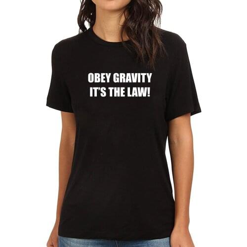 Lyprerazy Womens Obey Gravity Its The Law Funny Printed T-Shirt