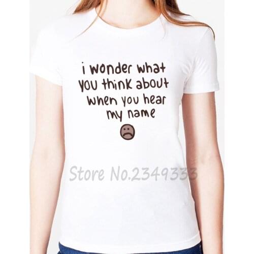I wonder what you think about when you hear my name women tshirt Modal Casual Loose Funny t shirts For Lady Top Tee SH-70
