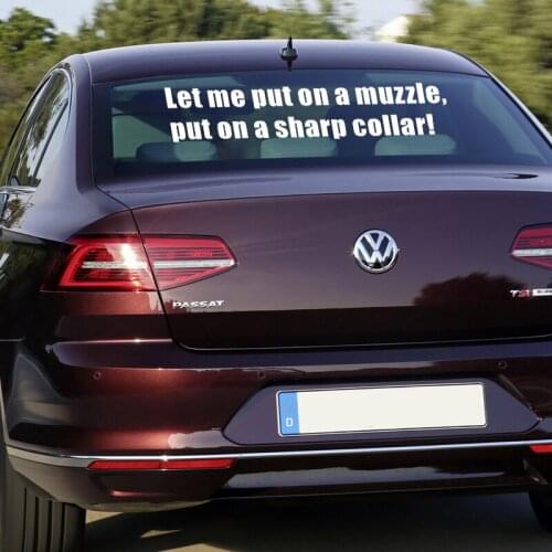 CK20204# Vinyl Decal “Let me put on a muzzle, put on a sharp collar!”Car Sticker Reflective Waterproof Stickers on Rear Window