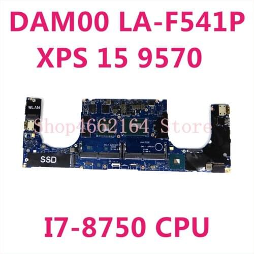 CN-0YYW9X 0YYW9X YYW9X For Dell XPS 15 9570 Laptop motherboard DAM00 LA-F541P N17P-G1-A1 I7-8750 CPU mainboard 100% tested