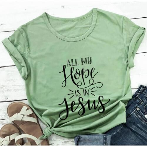 All My Hope Is In Jesus 100%Cotton Women Tshirt Christian Shirt Unisex Summer Casual Short Sleeve Top Jesus Shirts Faith Tee