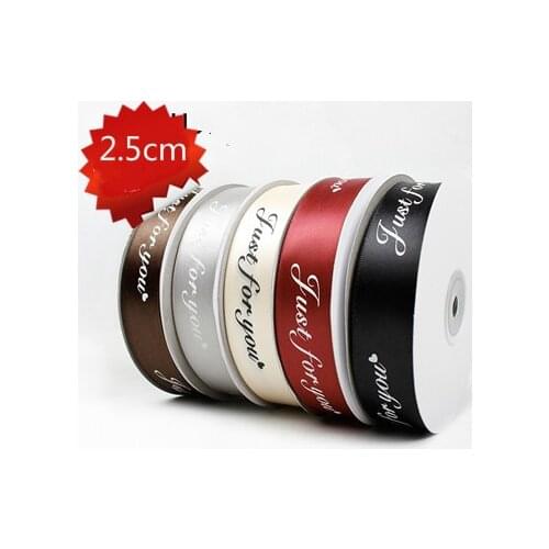 45 meters / roll width 2.5cm printed logo "just for you "ribbon gift flower packaging