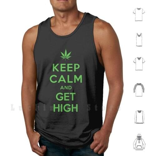 Keep Calm And Get High tank tops vest sleeveless Weed Vape Vaping Smoke Smoking Keep Calm Keep Calm And Carry On