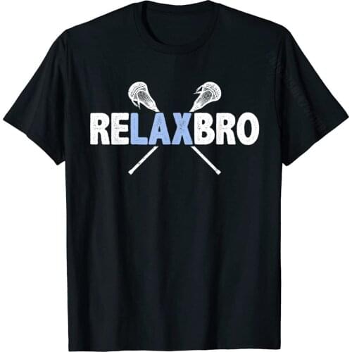 RELAX BRO Lacrosse Player Lax T-Shirt Funny Gift Men Boys Street T Shirt On Sale Tops Shirts Cotton Man Hip Hop