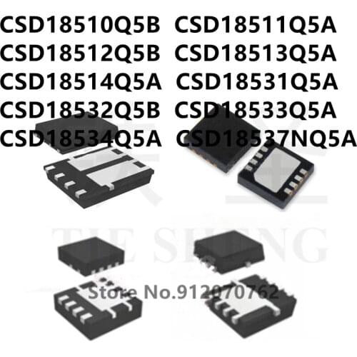 10PCS CSD18510Q5B CSD18511Q5A CSD18512Q5B CSD18513Q5A CSD18514Q5A CSD18531Q5A CSD18532Q5B CSD18533Q5A CSD18534Q5A CSD18537NQ5A