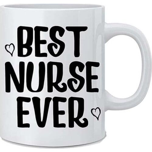 Best Nurse Ever - Funny Coffee Nurse Mug - 11 oz White Coffee Mug - Great Novelty Gift for Wife, Husband, Mom, Dad, Co-Worker