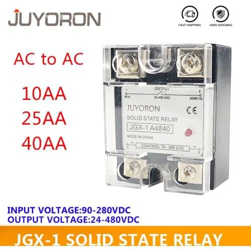 JGX-1 SSR-10AA 40AA 25AA Solid State Relay input Voltage 90~280V AC to output Voltage 24~480V AC Load 10A 25A 40A SSR